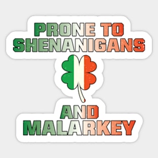 Prone To Shenanigans And Malarkey St Patricks Day Sticker